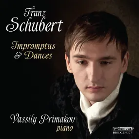 Franz Schubert: Impromptus & Dances <BR> BRIDGE 9327 Franz Schubert: Impromptus & Dances <BR> BRIDGE 9327